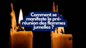 Comment se manifeste la pré-réunion des flammes jumelles ?