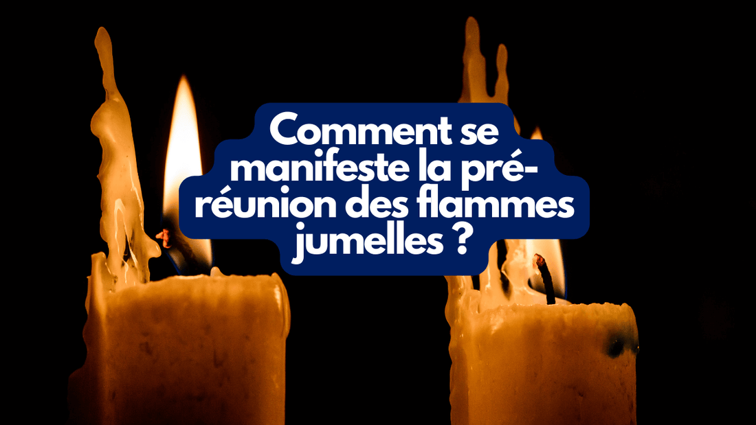 Comment se manifeste la pré-réunion des flammes jumelles ?