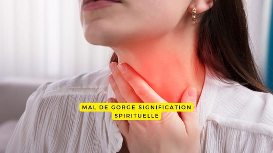 Mal de gorge signification spirituelle