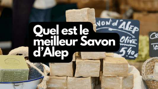 Quel est le meilleur savon d'Alep?