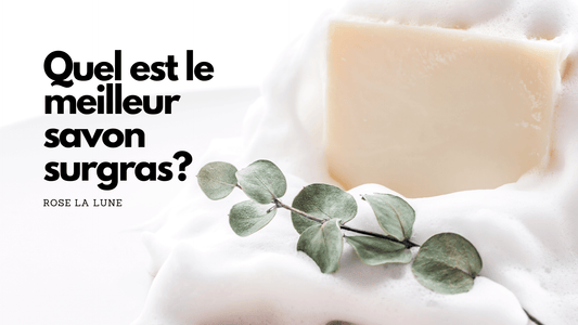 Quel est le meilleur savon surgras?