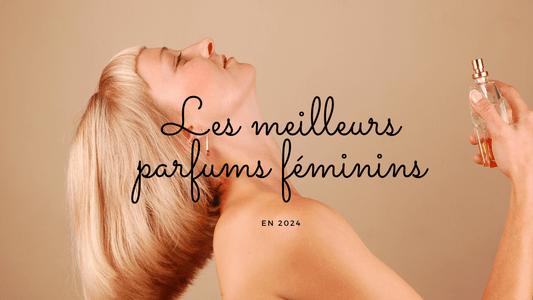 Quels sont les meilleurs parfums pour femme en 2024?