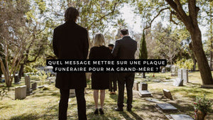 Quel message mettre sur une plaque funéraire pour ma grand-mère?