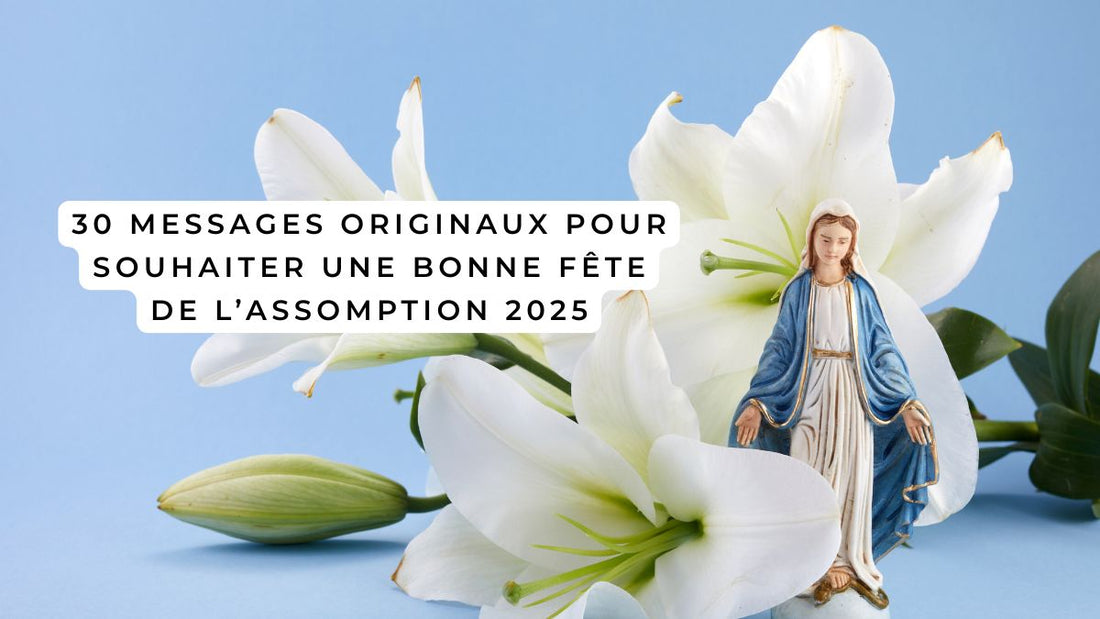 30 messages originaux pour souhaiter une bonne fête de l’Assomption 2025