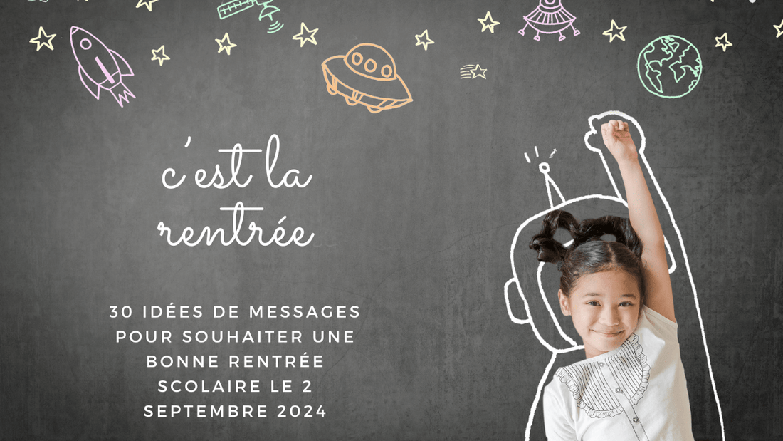 30 idées de messages pour souhaiter une bonne rentrée scolaire le 2 septembre 2024