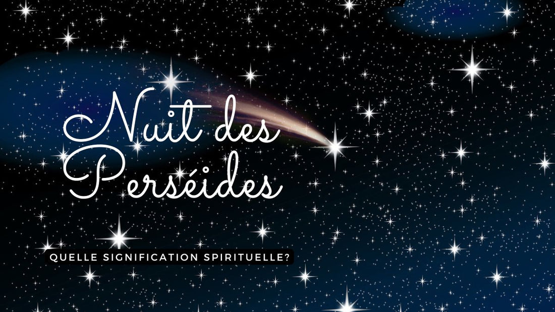 Nuit des Perséides 2025: quelle signification spirituelle?
