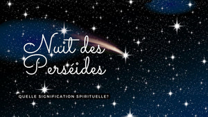 Nuit des Perséides 2025: quelle signification spirituelle?