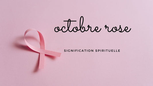 Octobre rose signification spirituelle