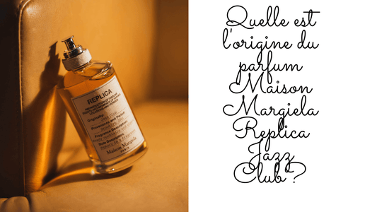Quelle est l'origine du parfum Maison Margiela Replica Jazz Club?