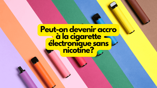 Peut-on devenir accro à la cigarette électronique sans nicotine?