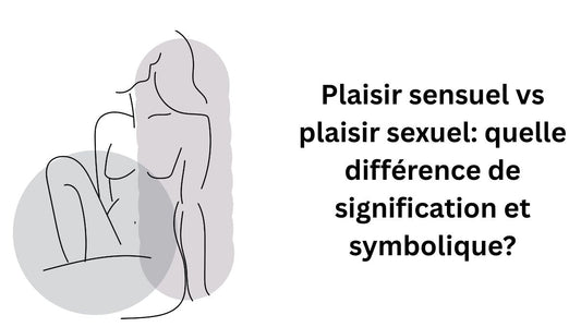 Plaisir sensuel vs plaisir sexuel: quelle différence de signification et symbolique?