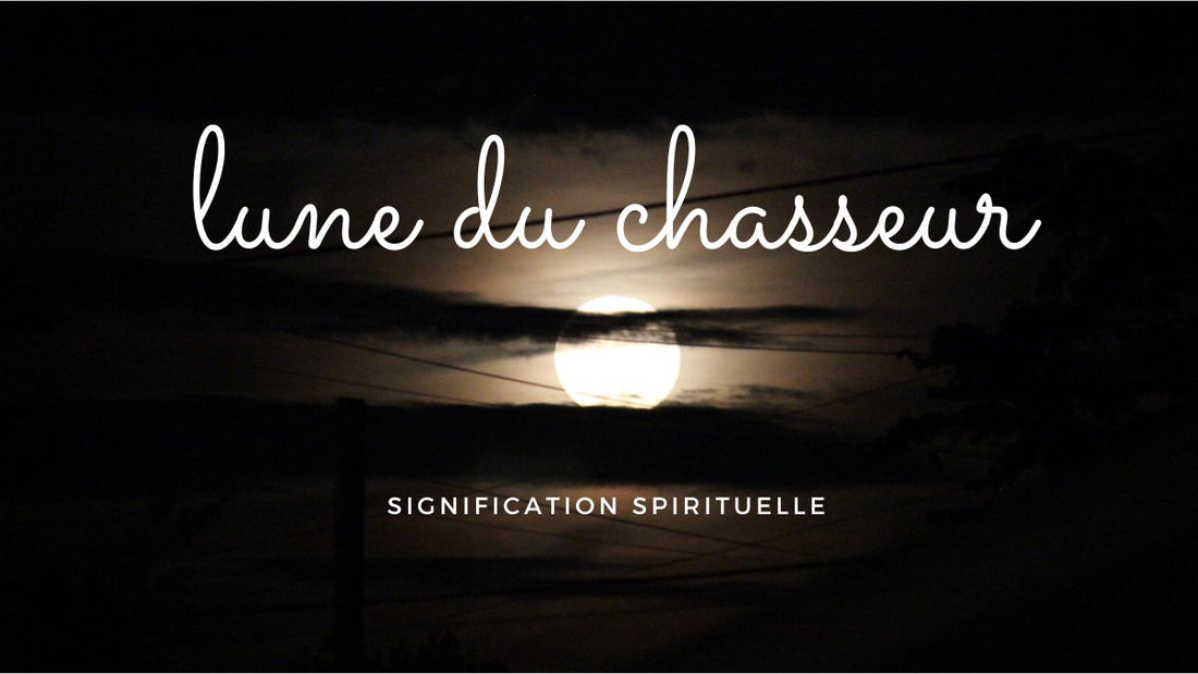 Pleine lune du chasseur signification spirituelle 2024