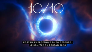 Portail énergétique du 10 octobre 2025: : le souffle du portail 10.10
