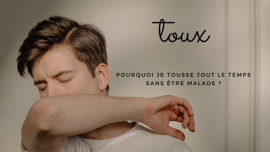 Pourquoi je tousse tout le temps sans être malade ?