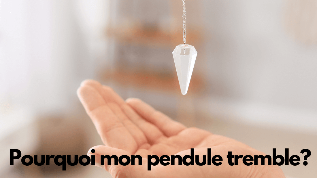 Pourquoi mon pendule tremble?