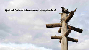 Quel est l'animal totem du mois de septembre?
