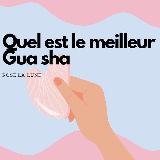 Quel est le meilleur Gua Sha?