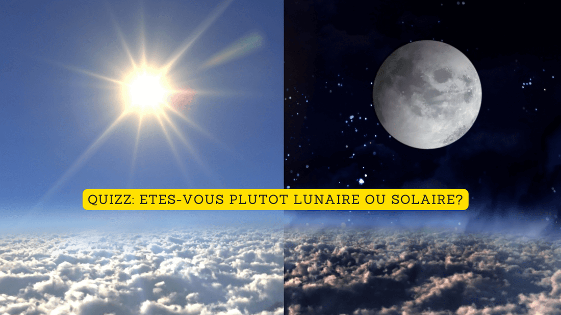 Quizz: êtes-vous plutôt solaire ou lunaire?