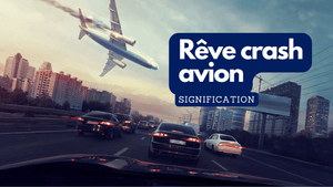 Rêver de crash d'avion: quelle signification?