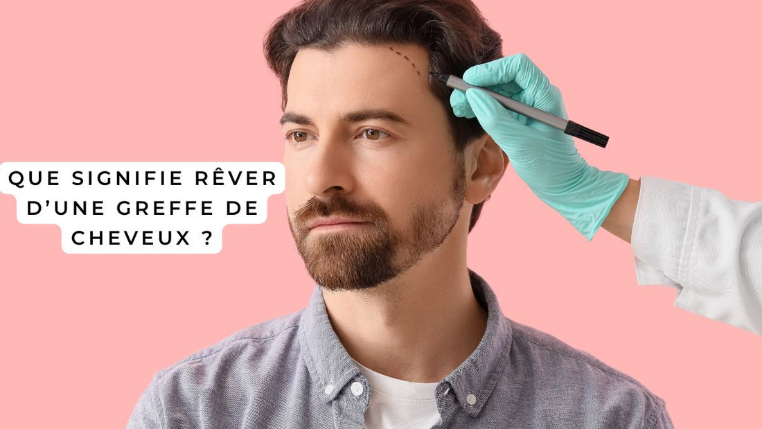 Que signifie rêver d’une greffe de cheveux ?