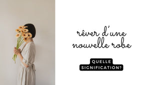 Rêver d'une nouvelle robe: quelle signification?