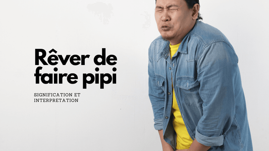 Rêver de faire pipi: signification interprétation