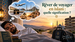 Rêver de voyager en islam: quelle signification?