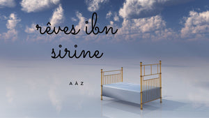 Rêves Ibn Sirine de A à Z : un dictionnaire vivant des songes