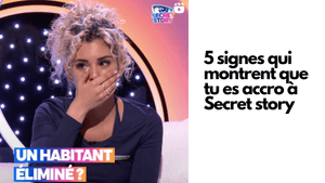 5 signes qui montrent que tu es accro à Secret story