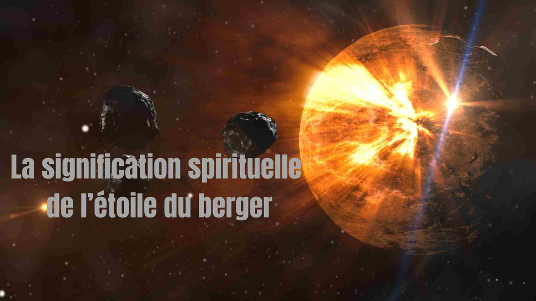 La signification spirituelle de l'étoile du berger