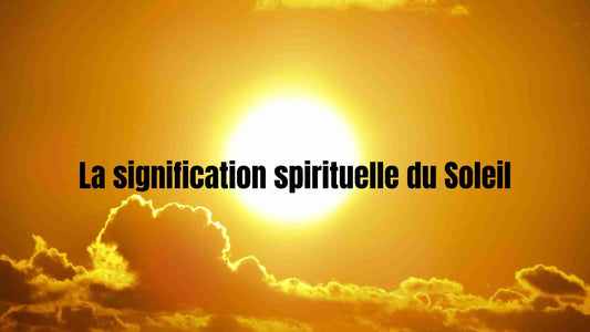 La signification spirituelle du Soleil
