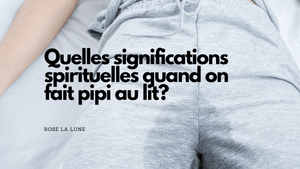 Faire pipi au lit adulte signification spirituelle