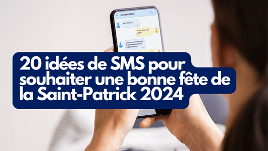 20 idées de SMS pour souhaiter une bonne fête de la Saint Patrick 2024