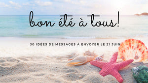 Bon été 2025! 30 idées de messages à envoyer le 21 juin
