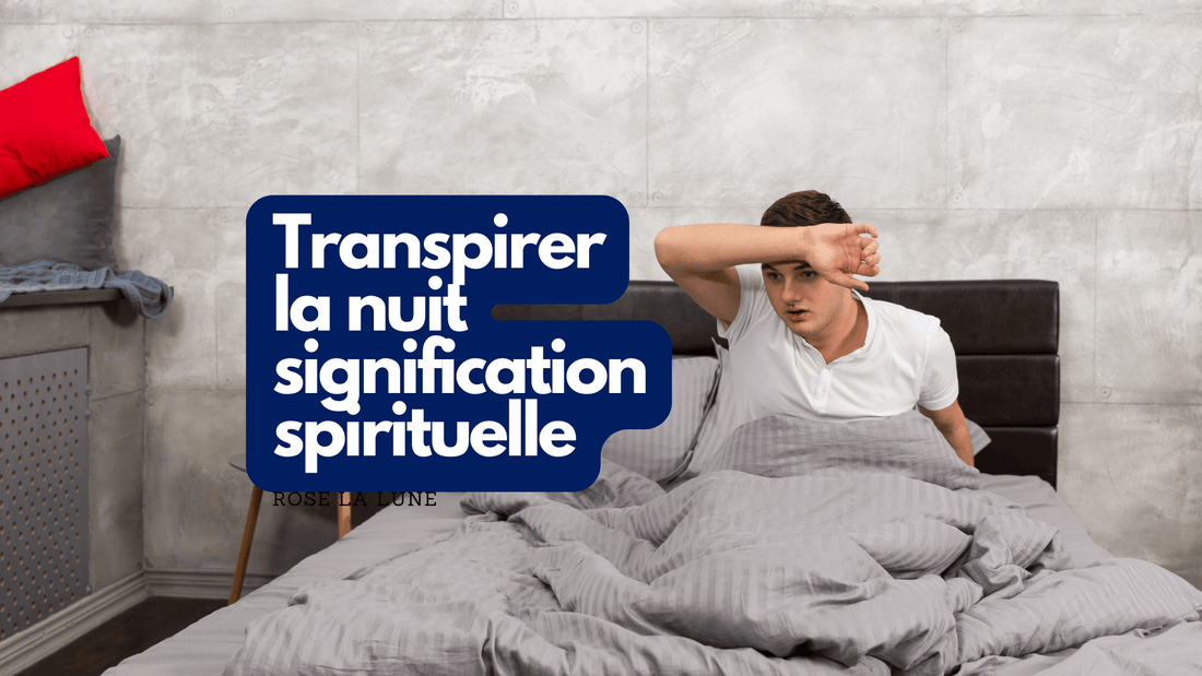 Transpirer la nuit signification spirituelle