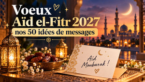 Voeux Aid El Fitr 2027: nos 50 idées de messages