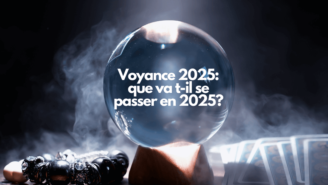 Voyance 2025: que va t-il se passer en 2025?