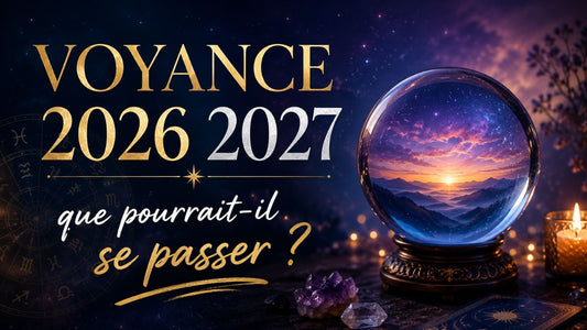 Voyance 2026 2027: que pourrait-il se passer?