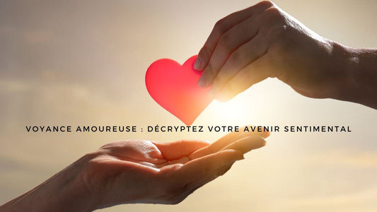 Voyance amoureuse : décryptez votre avenir sentimental