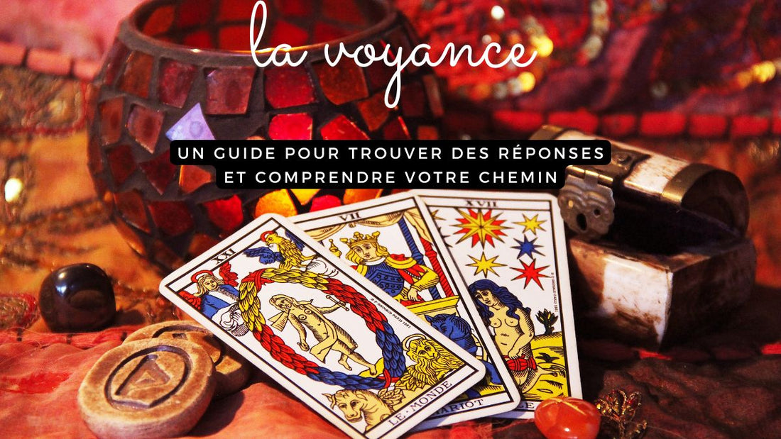 La voyance : un guide pour trouver des réponses et comprendre votre chemin